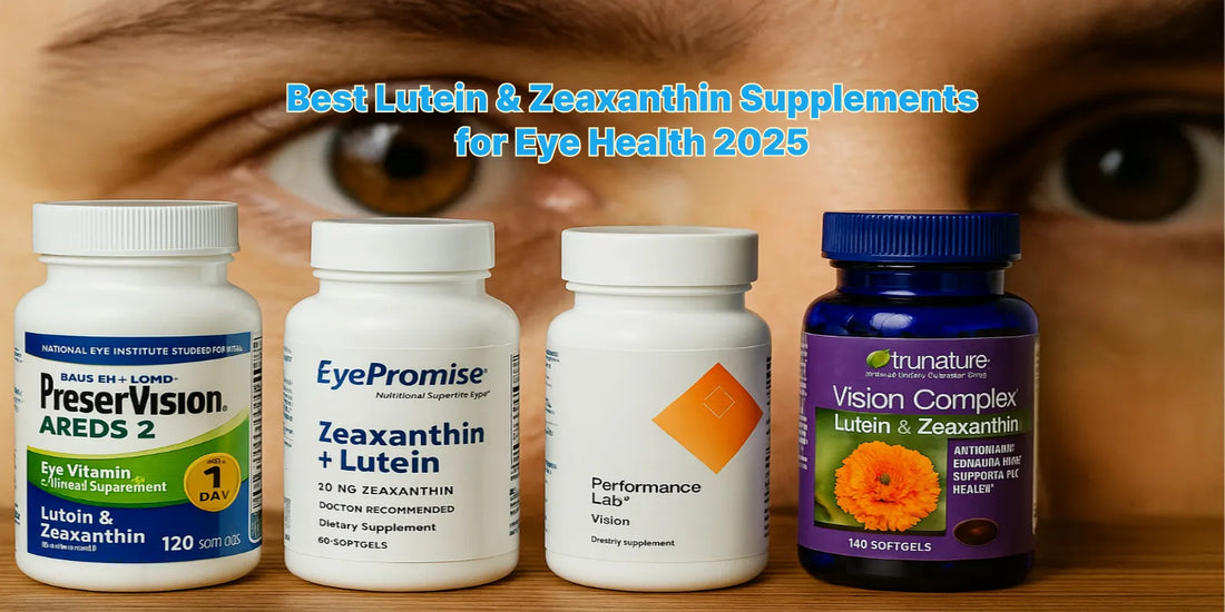 Top lutein and zeaxanthin supplements for eye health in 2025, featuring PreserVision, EyePromise, Performance Lab, and trunature.
