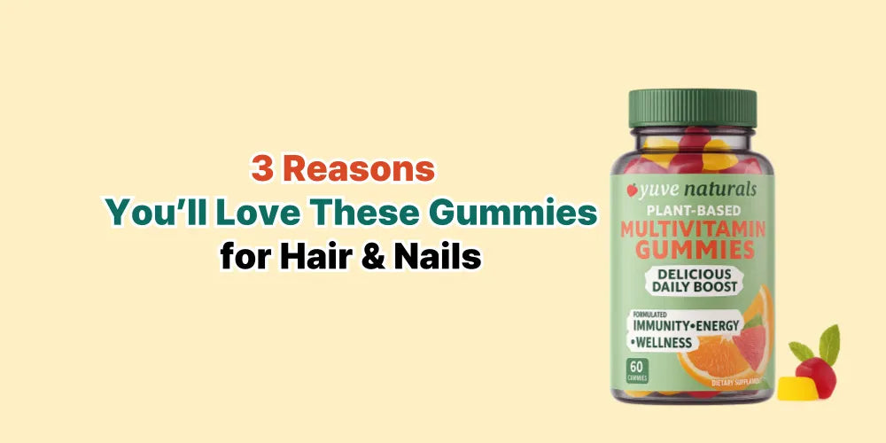 Yuve Vegan Multivitamin Gummies with Biotin, B6, and B12 for stronger hair and nails, vegan-friendly and easy to chew.